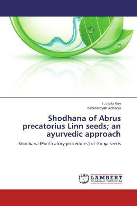 Actual product image Shodhana of Abrus precatorius Linn seeds an ayurvedic approach (Sudipta Roy, Rabinarayan Acharya, 2013)
