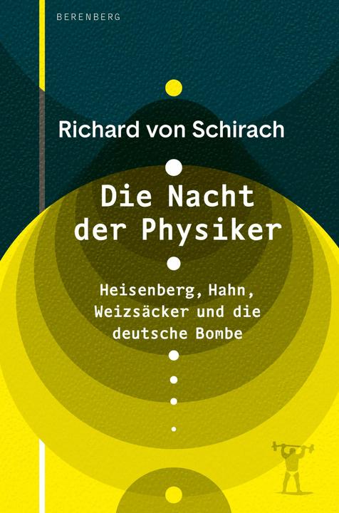 Actual product image Die Nacht der Physiker (German, Richard von Schirach, Heinrich von Berenberg, 2024)