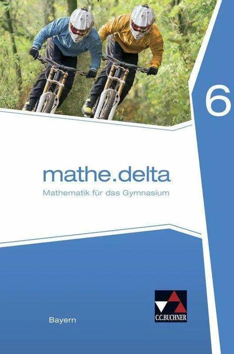 Produktbild mathe.delta 6 Schülerband Bayern (Deutsch, Anne Brendel, Franz Eisentraut, Martina Schmidt-Kessel, Verena Lauffer, Petra Leeb, Stefan Ernst, Stephan Kessler, Dieter Bergmann, 2018)