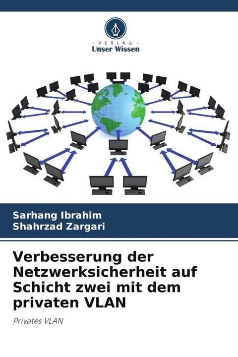 Immagine prodotto Verbesserung der Netzwerksicherheit auf Schicht zwei mit dem privaten VLAN (Sarhang Ibrahim, Shahrzad Zargari, 2023)