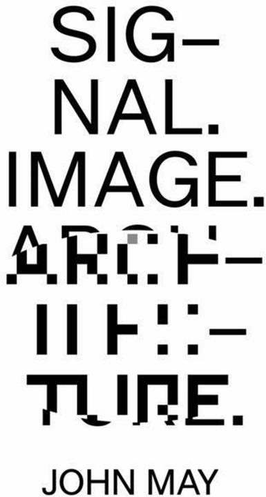 Immagine prodotto Signal, Image, Architecture (Inglese, John May, Bruno Latour, 2019)