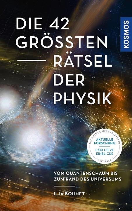 Produktbild Kosmos Die 42 grössten Rätsel der Physik (Deutsch, Ilja Bohnet, 2020)