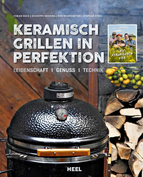 Produktbild Keramisch Grillen in Perfektion (Deutsch, Giuseppe Messina, Rob Reinkemeyer, Stephan Stohl, Fabian Beck, 2017)