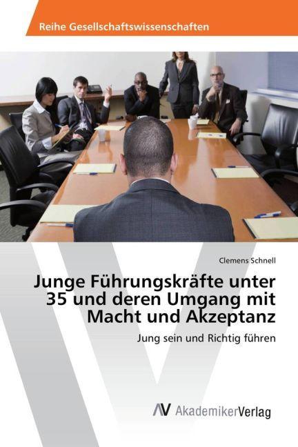 Image du produit Junge Führungskräfte unter 35 und deren Umgang mit Macht und Akzeptanz (Allemand, Clemens Schnell, 2016)