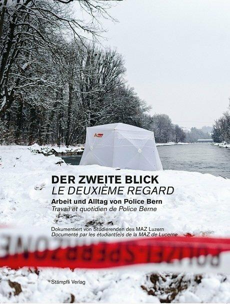 Image du produit Der zweite Blick. Arbeit und Alltag von Police Bern (Allemand, Français, Police cantonale de Berne, 2013)