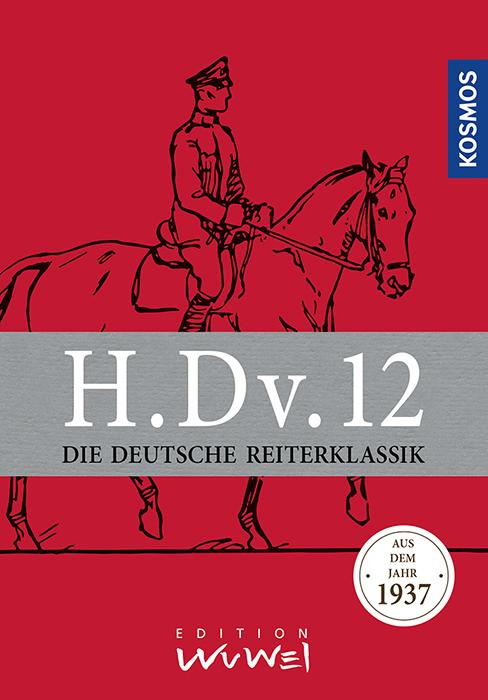 Actual product image Kosmos H.Dv.12. Die Deutsche Reiterklassik (German, Cosmos, 2017)