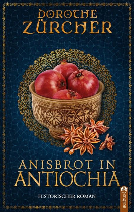 Produktbild Anisbrot in Antiochia (Deutsch, Dorothe Zürcher, 2024)