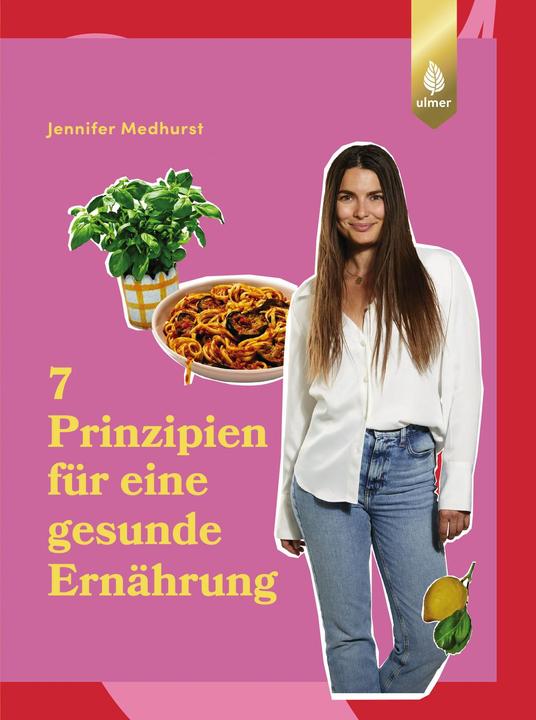 Produktbild Die 7 Prinzipien für eine gesunde Ernährung (Deutsch, Jennifer Medhurst, 2024)