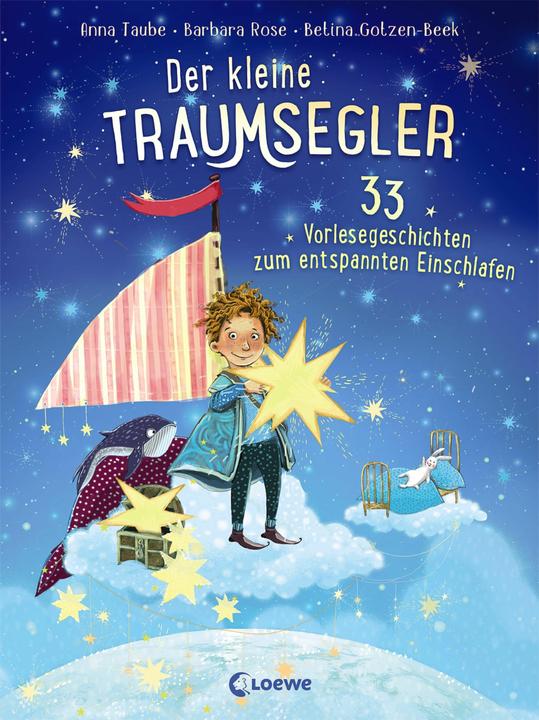 Produktbild Der kleine Traumsegler - 33 Vorlesegeschichten zum Einschlafen (Deutsch, Anna Taube, Barbara Rose, Betina Gotzen-Beek, 2021)