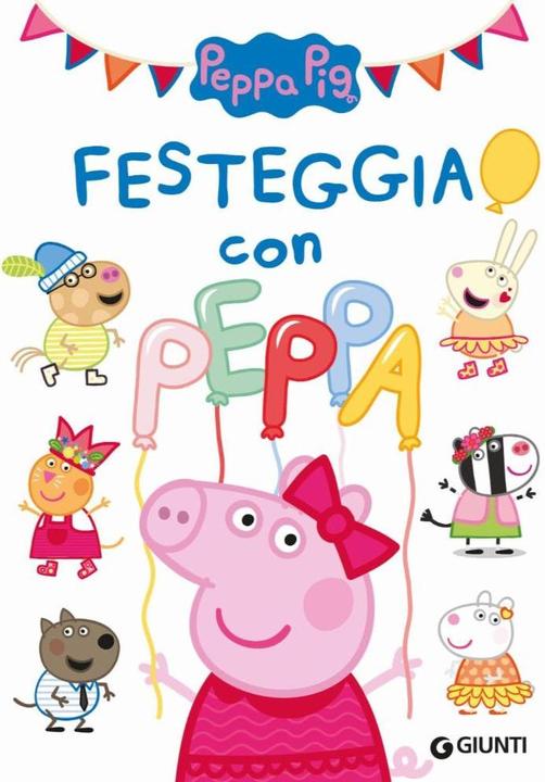 Actual product image Festeggia con Peppa (Italian, Giunti Editore, Illustrated Edition (2 October 2024))