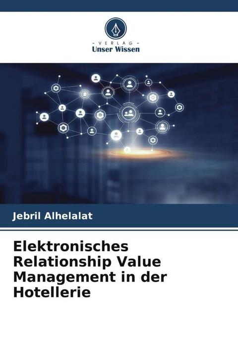 Actual product image Elektronisches Relationship Value Management in der Hotellerie (Jebril Alhelalat, 2023)