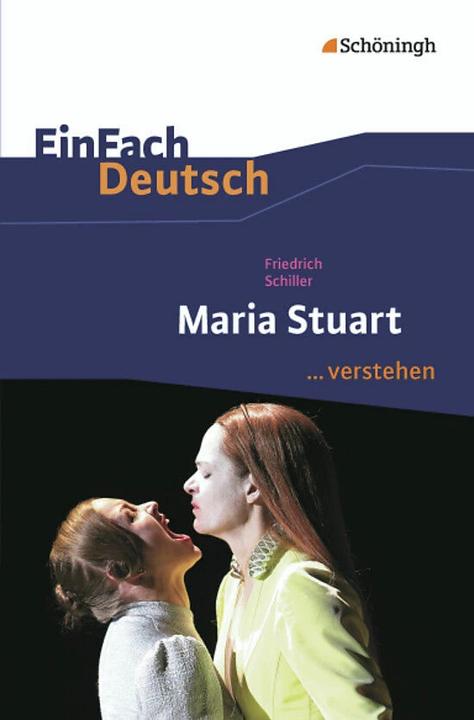 Produktbild Friedrich Schiller: Maria Stuart. Ein Trauerspiel (Deutsch, Matthias Ehm, Bettina Mim, 2013)