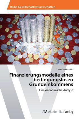 Produktbild Finanzierungsmodelle eines bedingungslosen Grundeinkommens (Jens Straatmann, 2012)