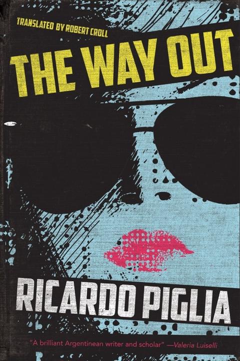 Immagine prodotto Piglia:The Way Out (Inglese, Ricardo Piglia, 2020)