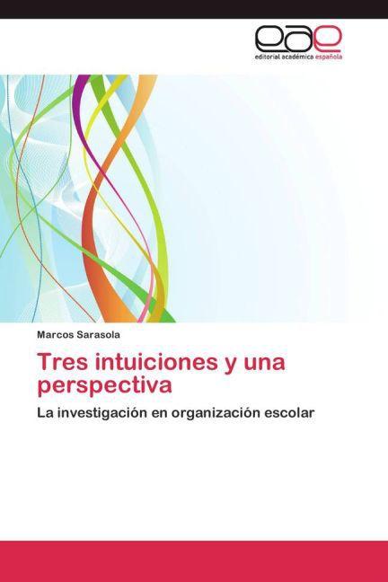 Produktbild Tres intuiciones y una perspectiva (Marcos Sarasola, 2012)
