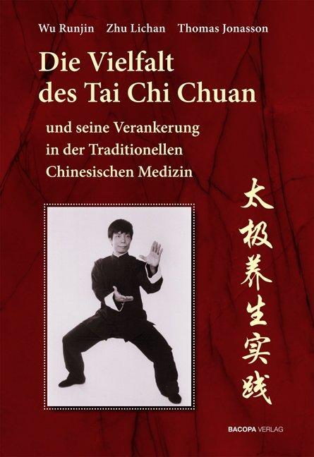Immagine prodotto La diversità del Tai Chi Chuan e il suo ancoraggio nella medicina tradizionale cinese (Tedesco, Thomas Jonasson, Lichan Zhu, Runjin, 2008)
