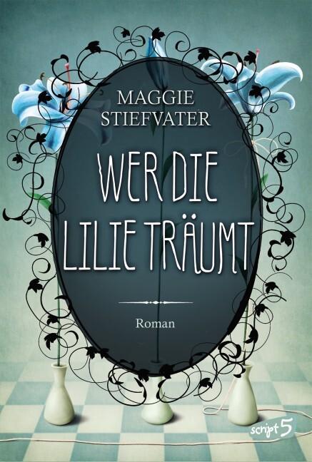 Produktbild Wer die Lilie träumt (Stiefvater, Maggie, Deutsch)
