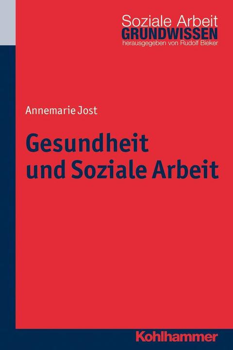 Produktbild Gesundheit und Soziale Arbeit (Deutsch, Rudolf Bieker, Annemarie Jost, 2013)