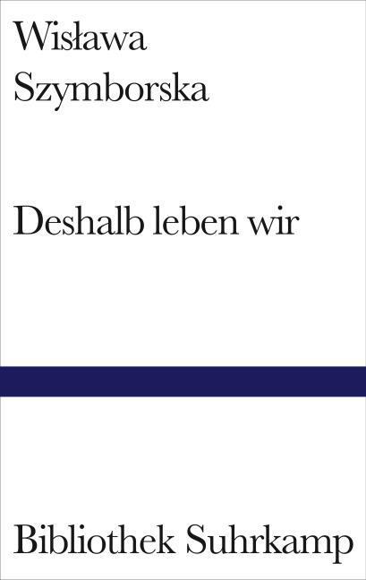Produktbild Deshalb leben wir (Deutsch, Wislawa Szymborska, 1999)