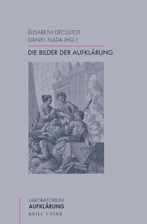 Produktbild Die Bilder der Aufklärung (Deutsch, Englisch, Elisabeth Décultot, Daniel Fulda, 2024)