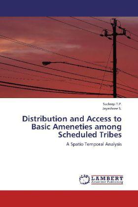 Immagine prodotto Distribution and Access to Basic Ameneties among Scheduled Tribes (Tedesco, T. P. Sudeep, Jayashree S., 2012)