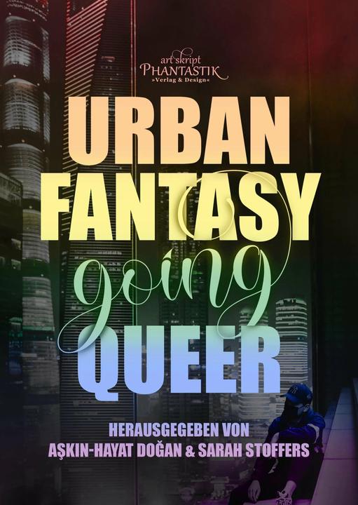 Produktbild Urban Fantasy going Queer (Deutsch, Christian Handel, Eleanor Bardilac, Martin Gancarczyk, Jenny Cazzola, Rafaela Creydt, 2021)