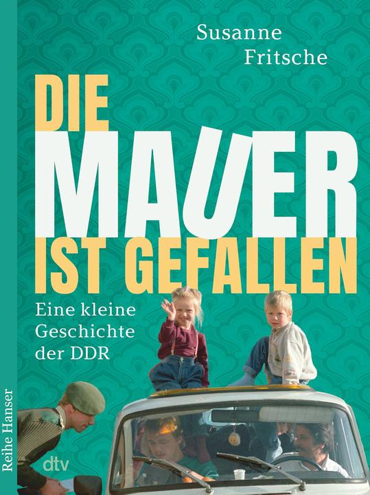 Image du produit Die Mauer ist gefallen (Allemand, Susanne Fritsche, 2024)