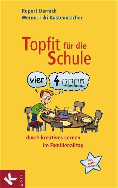 Produktbild Topfit für die Schule durch kreatives Lernen im Familienalltag (Deutsch, Werner Tiki Küstenmacher, 2008)