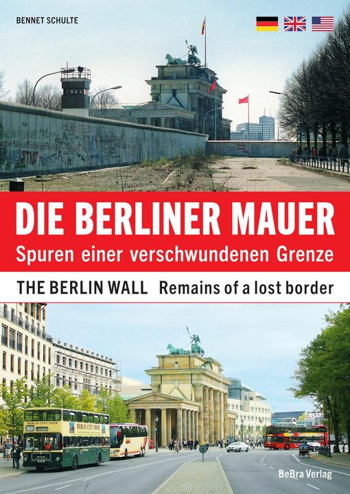 Produktbild Die Berliner Mauer / The Berlin Wall (Deutsch, Englisch, Bennet Schulte, 2023)