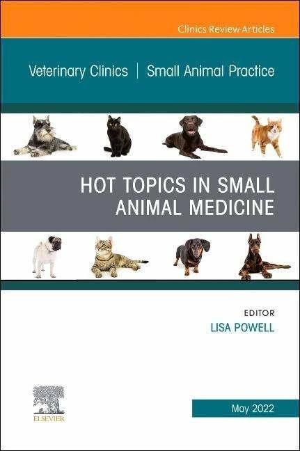 Produktbild Hot Topics in Small Animal Medicine, An Issue of Veterinary Clinics of North America: Small Ani (Englisch, 2022)