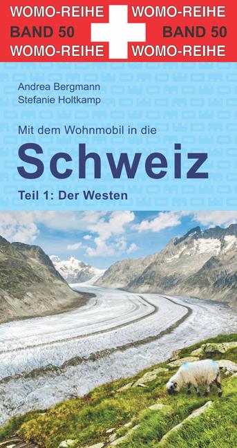 Produktbild Mit dem Wohnmobil in die Schweiz (Deutsch, Stefanie Holtkamp, Andrea Bergmann, 2021)