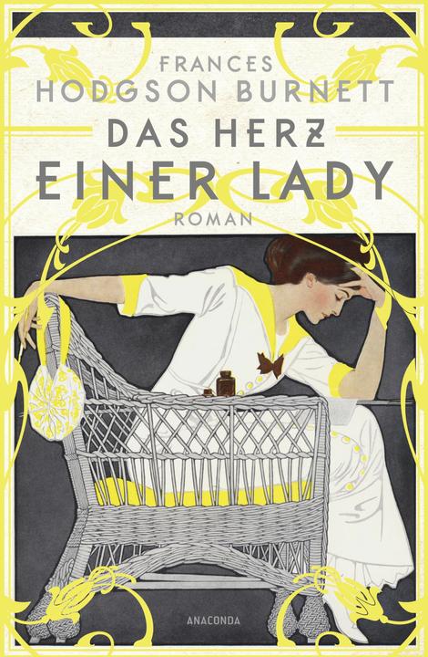 Produktbild Das Herz einer Lady. Roman (Deutsch, Frances Hodgson Burnett, Michaela Messner, 2024)