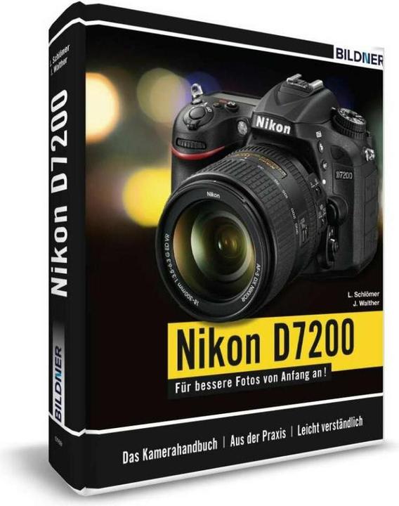 Image du produit Nikon D7200 - Für bessere Fotos von Anfang an! (Allemand, Lothar Schlömer, Jörg Walther, 2015)
