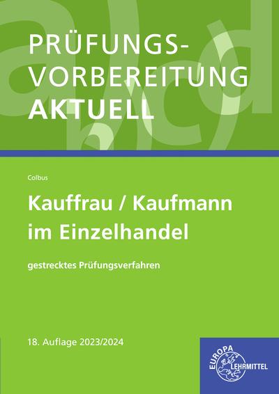 Actual product image Prüfungsvorbereitung aktuell - Kauffrau/Kaufmann im Einzelhandel (German, Gerhard Colbus, 2023)