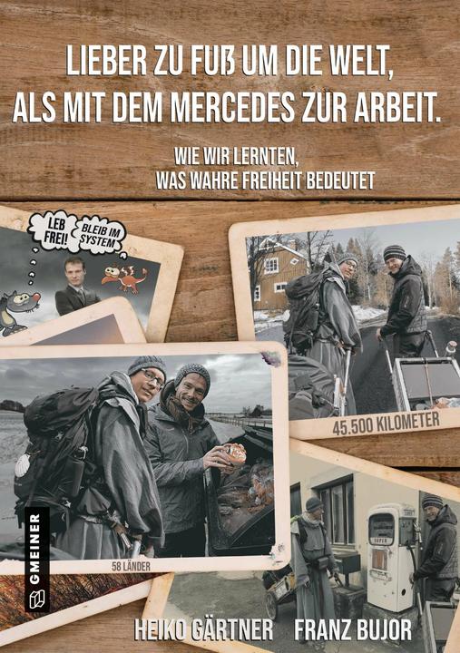 Produktbild Gärtner:Lieber zu Fuss um die Welt als m (Deutsch, Franz Bujor, Heiko Gärtner, 2022)