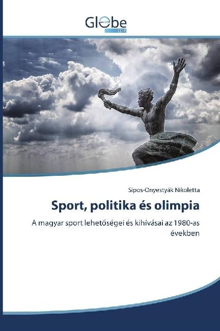 Image du produit Globeedit Sport, politika és olimpia (Allemand, Sipos-Onyestyák Nikoletta, 2016)