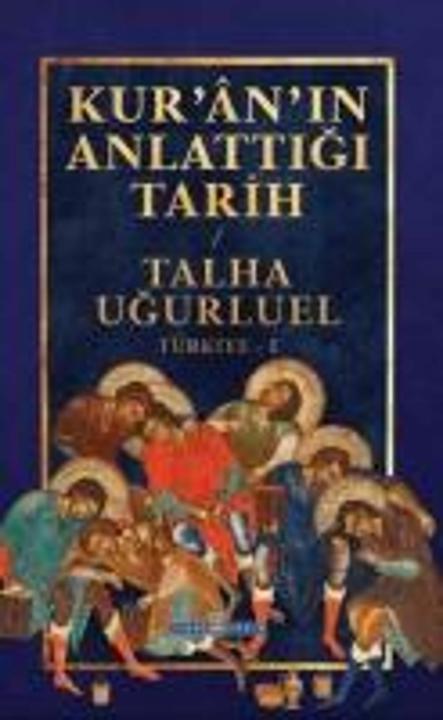 Actual product image Kuran'in Anlattigi Tarih - Trkiye 1 (Turkish, Talha Ugurluel, 2024)