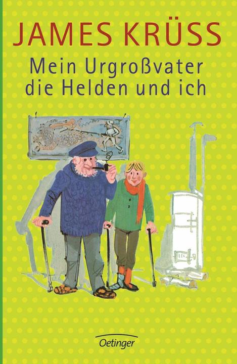 Produktbild Mein Urgrossvater, die Helden und ich (Deutsch, James Krüss, Jochen Bartsch, Jan Buchholz, Heiner Rothfuchs, 2009)
