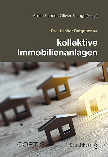 Actual product image Praktischer Ratgeber für kollektive Immobilienanlagen (German, Armin Kühne, Olivier Klunge, 2023)