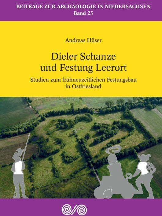 Produktbild Dieler Schanze und Festung Leerort (Deutsch, Christian Schweitzer, Andreas Hüser, Küchelmann Hans Christian, Peer Fender, Wilhelm Lange, 2024)