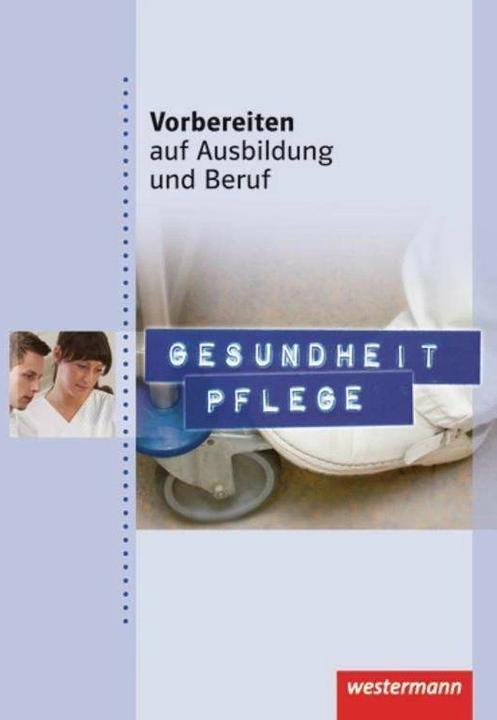 Produktbild Gesundheit Pflege. Schülerbuch (Deutsch, Elke Vogel, Maren Klimas, Liselotte Stromereder, 2011)