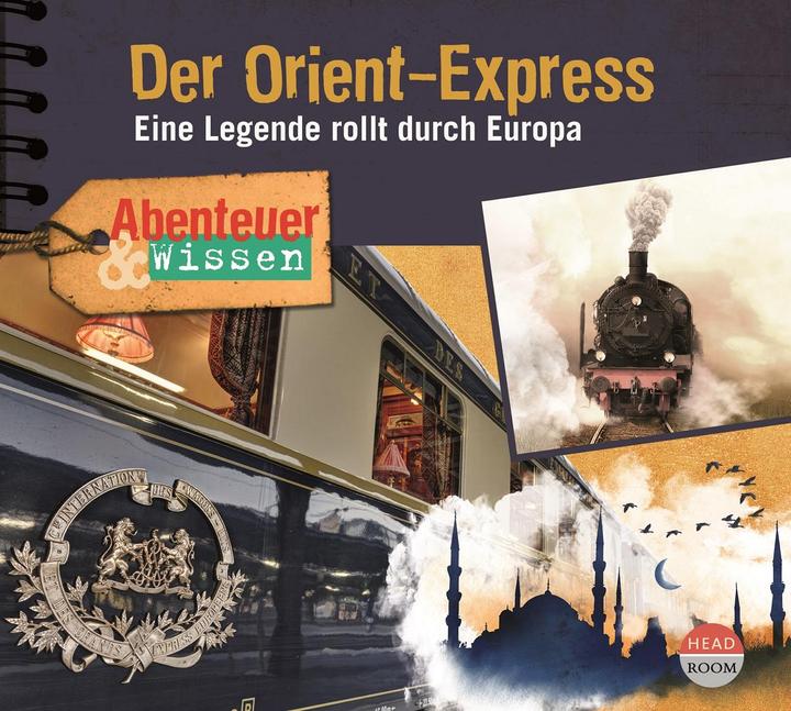 Produktbild Abenteuer & Wissen - Der Orient-Express (Jochen Busse, Matthias Koeberlin, U. V. A., Daniela Wakonigg, Theresia Singer, Deutsch)