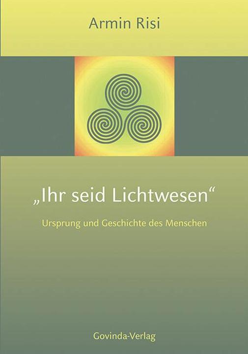 Immagine prodotto Ihr seid Lichtwesen (Tedesco, Armin Risi, 2019)