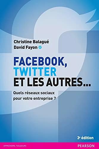Immagine prodotto Facebook, Twitter et les autres (Francese, David Fayon, Christine Balagué, 2016)