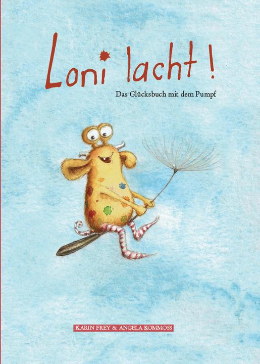 Produktbild Loni lacht! (Deutsch, Karin Frey, Angela Kommoss, 2016)