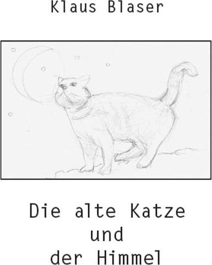 Produktbild Die alte Katze und der Himmel (Deutsch, Klaus Blaser, Rudolf, 2022)