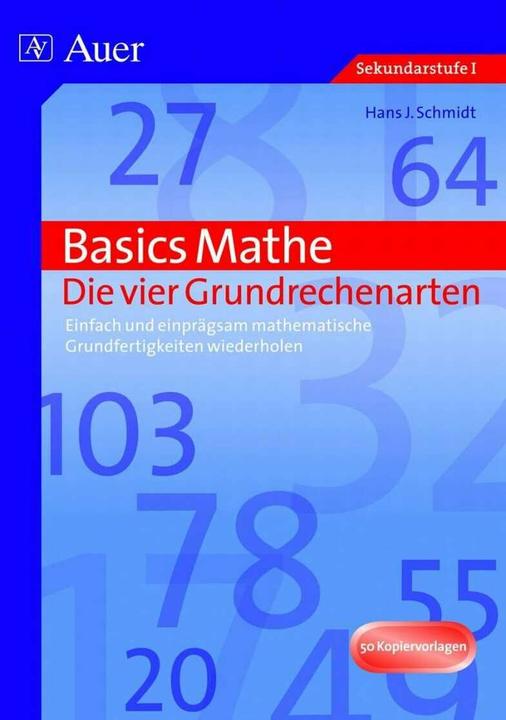 Produktbild Basics Mathe: Die vier Grundrechenarten (Deutsch, Hans J. Schmidt, 2019)