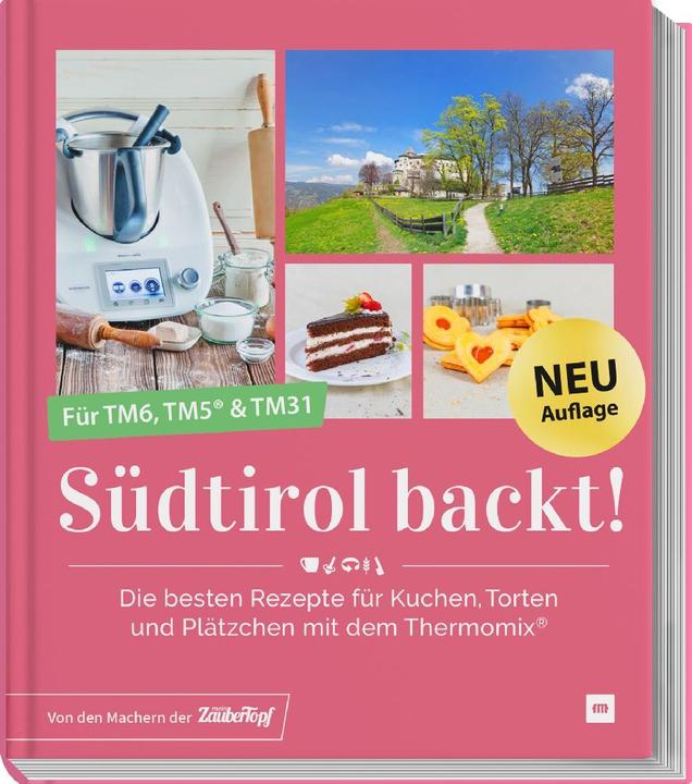 Produktbild Südtirol backt - Die besten Rezepte für Kuchen, Torten und Plätzchen für den Thermomix® TM5® TM31 (Deutsch, Heinrich Gastgeiger, Magda-Lena Werth, 2019)