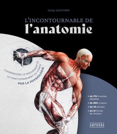 Immagine prodotto Amphora L'incontournable de l'anatomie (Francese, Gauthier Jacky, 2022)