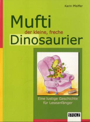 Produktbild Mufti, der kleine freche Dinosaurier (Deutsch, Karin Pfeiffer, 2010)